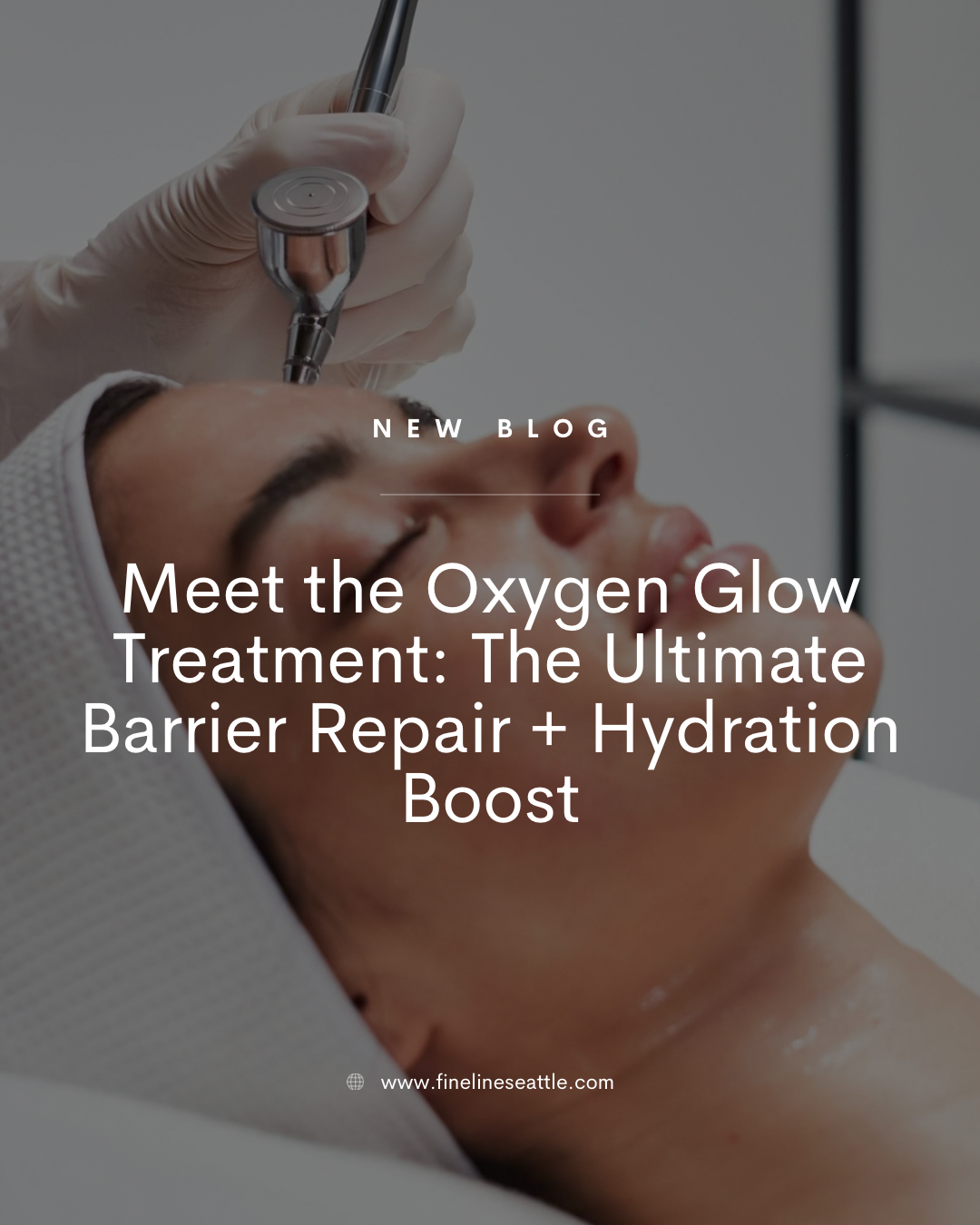 Meet the Oxygen Glow Treatment: The Ultimate Barrier Repair + Hydration Boost 