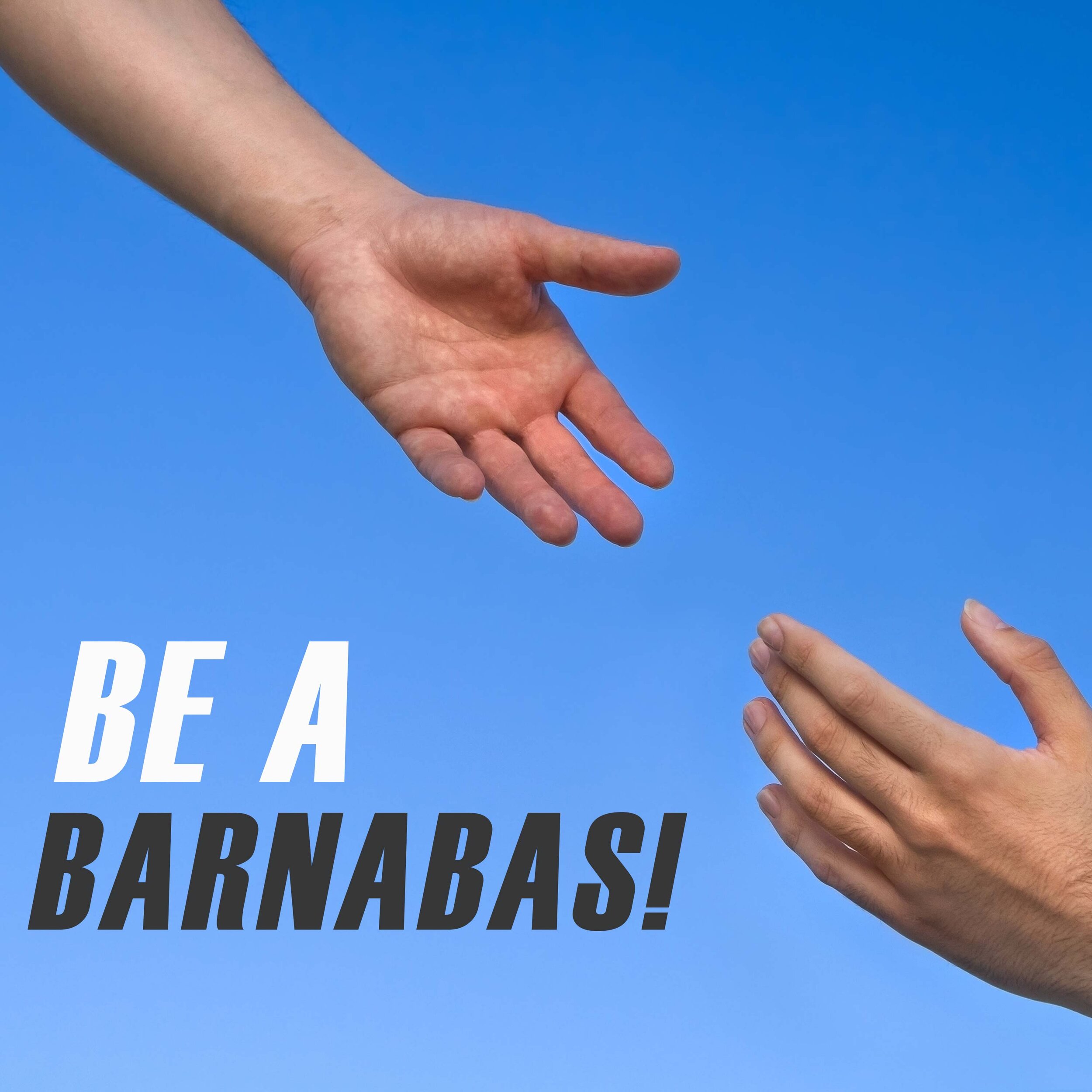 Be a Barnabas!