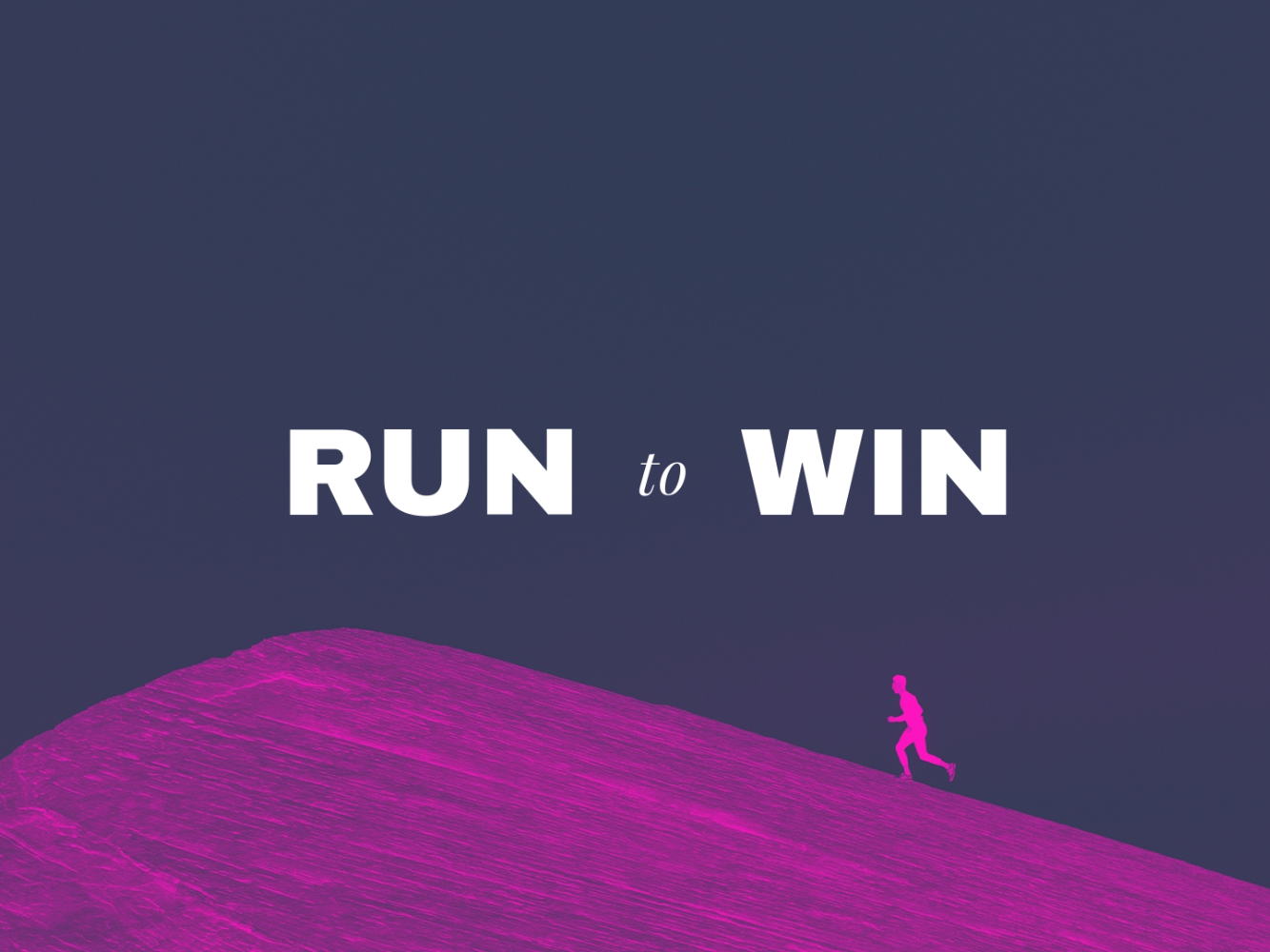 Run to WIN