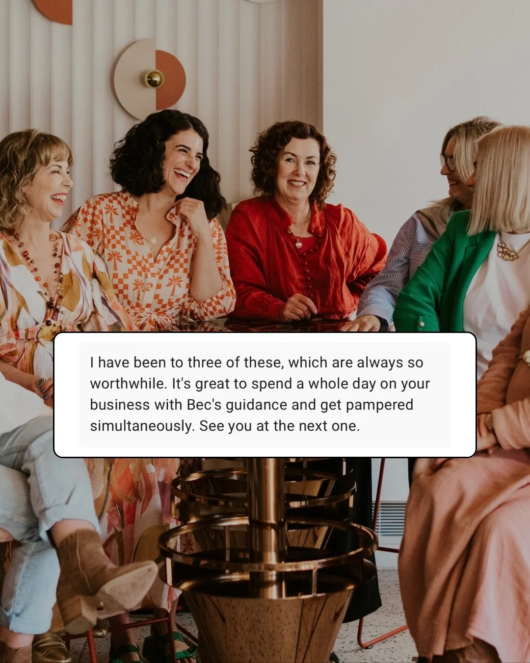 &ldquo;It felt like a big hug!&rdquo;
&ldquo;I came away clear, inspired and with a direction.&rdquo;
&ldquo;It&rsquo;s great to spend a whole day on your business and get pampered simultaneously.&rdquo;

There&rsquo;s a reason that women keep coming