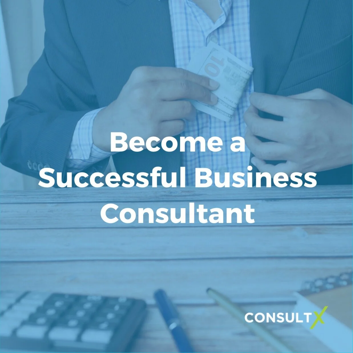 What it takes to be a Business Consultant