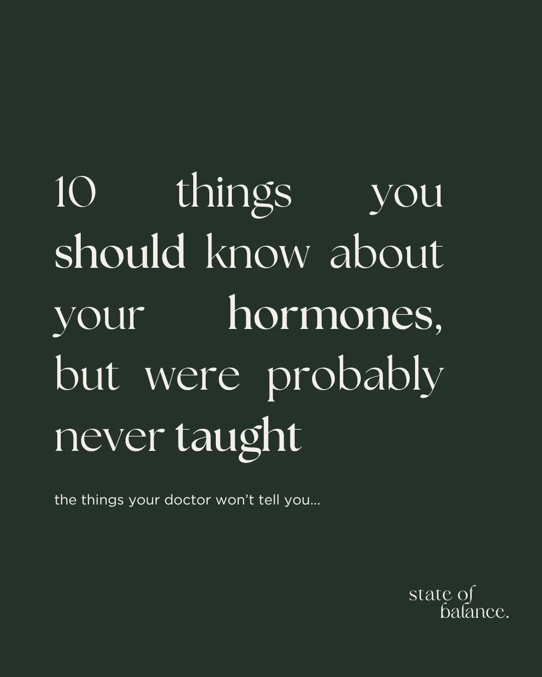 10 things you should know about your
hormones, but were probably never taught. 

The things your doctor won&rsquo;t tell you... 🙅🏼&zwj;♀️

1. Your hormones change every week of your cycle: You are not designed to feel the same every day.

2. Stress