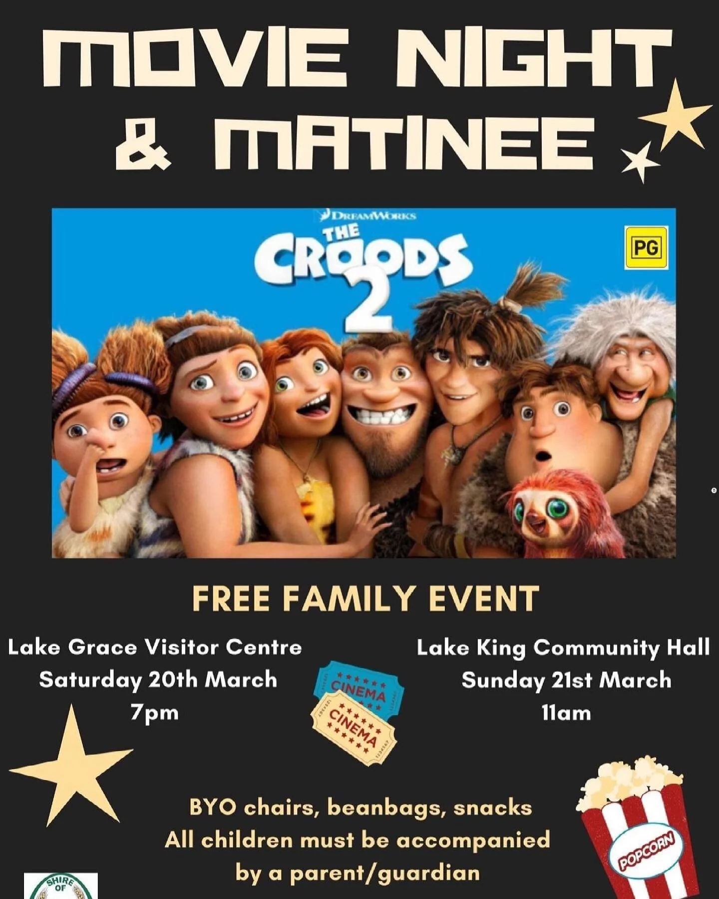 FREE FAMILY EVENT
Saturday 20th March 
Lake Grace - Outdoor Movie Night on the LG Visitor Centre lawn.  Starts at 7pm. 
* Mrs G's Food Van will be open from 5.30pm onwards. 
* All Abilities Playground Committee selling popcorn

Sunday 21st March
Lake King - Movie Matin&eacute;e at the Community Hall. 
Starts at 11am
* Stay tuned for catering details