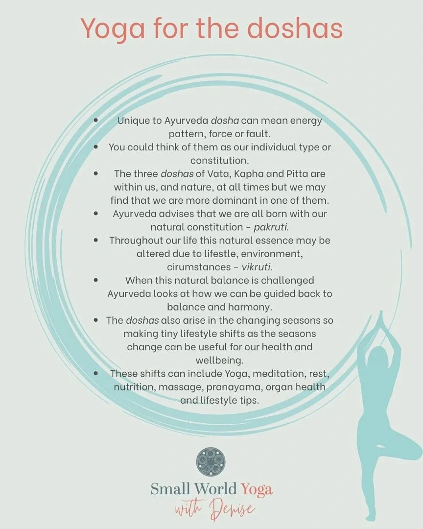 Over the next few weeks our Yoga sessions will be flowing through the Ayurvedic principle of the doshas.

How can we create a balance and harmony for our own unique Self? We all deal with challenges differently, our bodies and minds cope with life-st