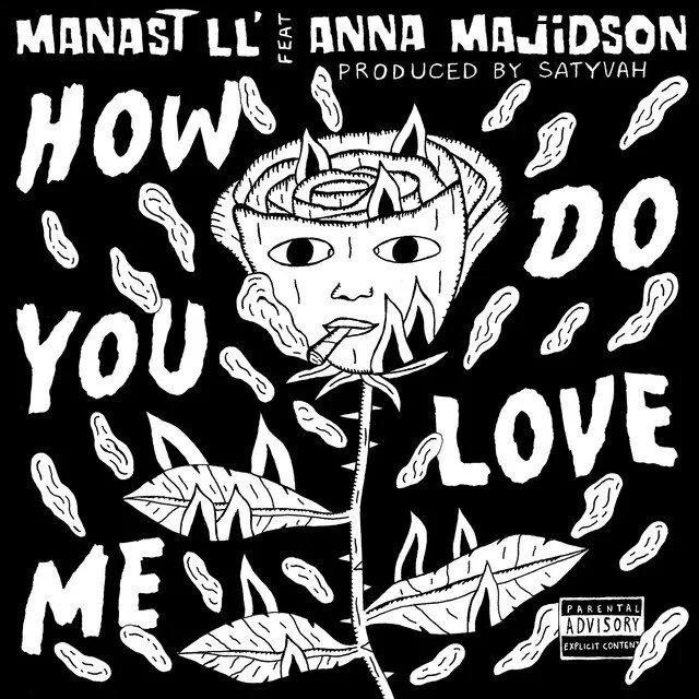 Manast LL' &amp; Satyvah - How Do You Love Me ft. Anna Majidson