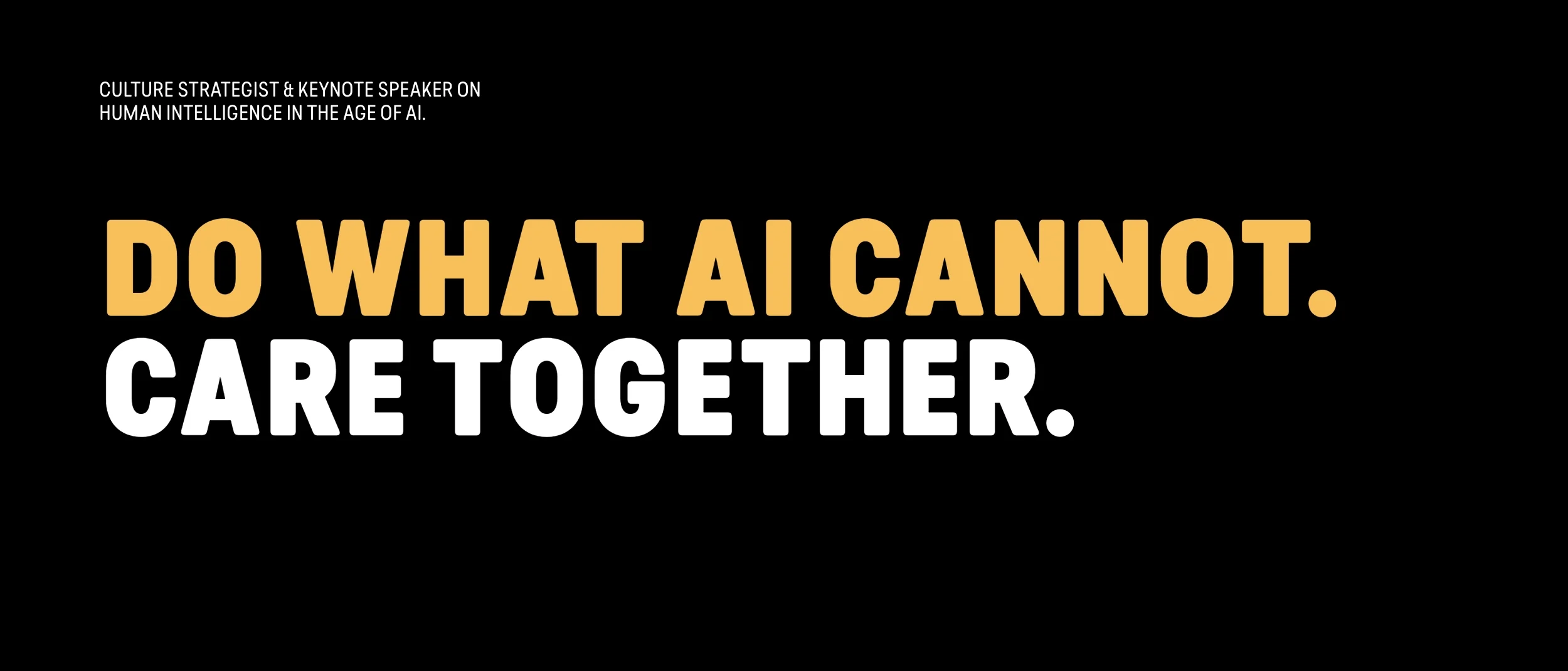 Do what AI cannot. Care Together. Jeanette Bronée, Culture Strategist and Keynote Speaker on Human Intelligence in the Age of AI