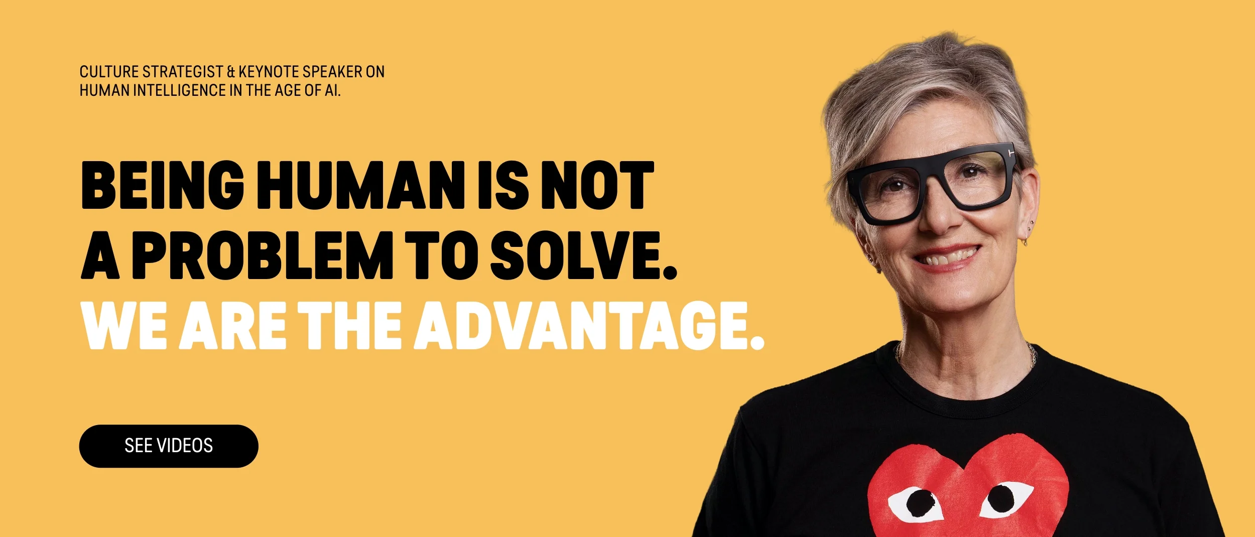 Being human is not a problem to solve. We are the advantage. See Videos of Jeanette Bronée Speaking 
