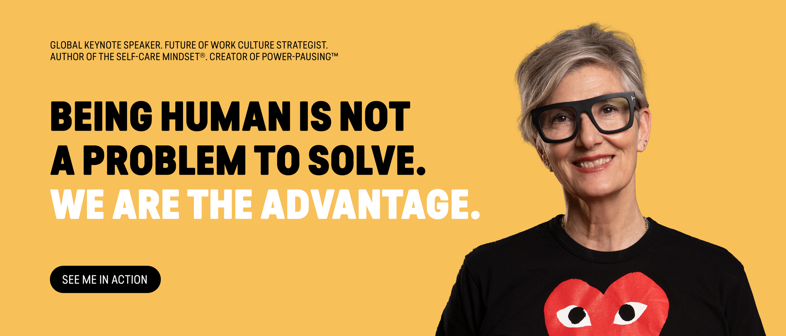 Being human is not a problem to solve. We are the advantage. See Jeanette Bronée in action.