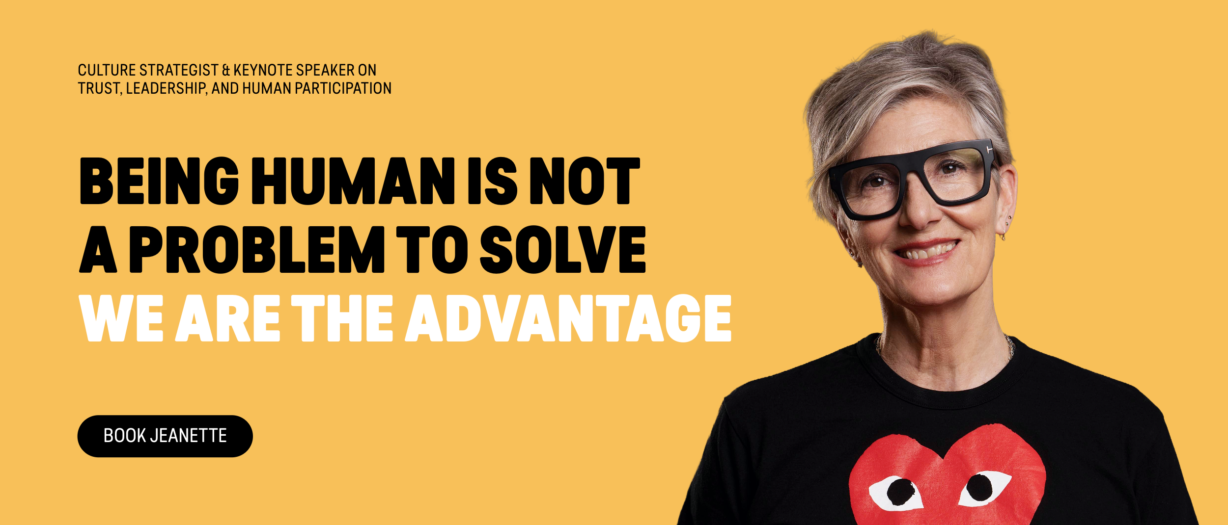 Being Human Is Not a Problem to Solve. We Are the Advantage. Jeanette Bronée, Culture Strategist and Leadership Keynote Speaker on Human Intelligence, Discernment, and the Future of Work in the Age of AI.