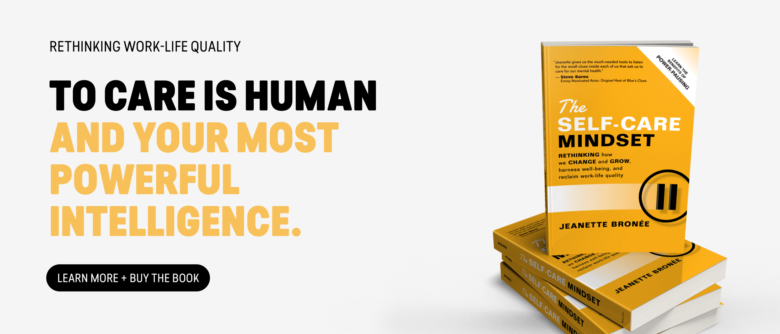 To care is human and your most powerful intelligence. The Self Care Mindset book, by Jeanette Bronée.