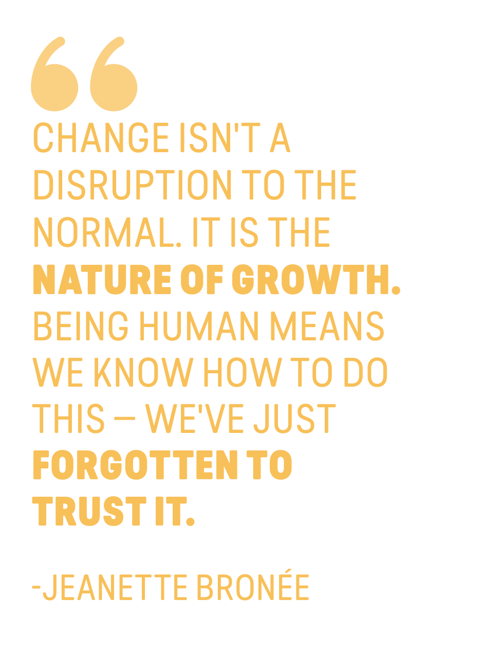 Quote by Jeanette Bronée about change as growth.
