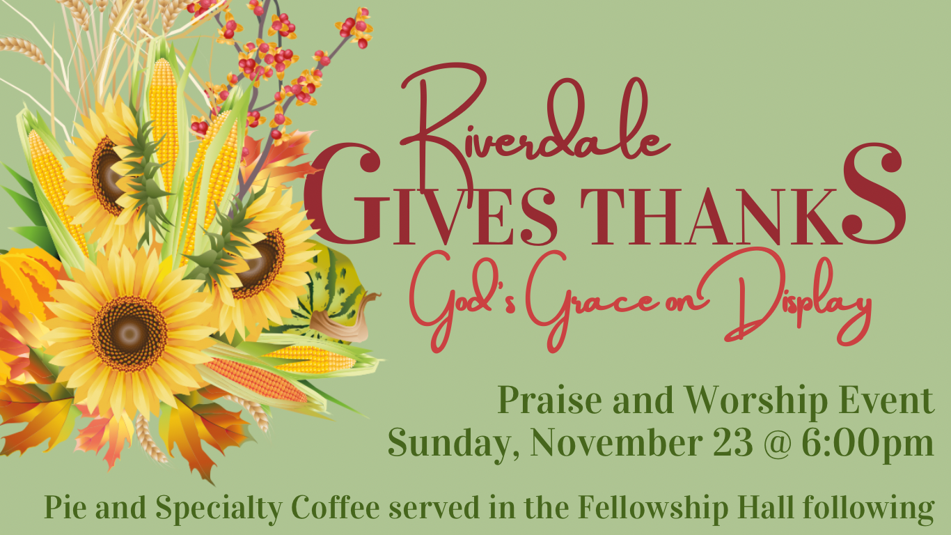 Riverdale Gives Thanks - God's GRACE on Display