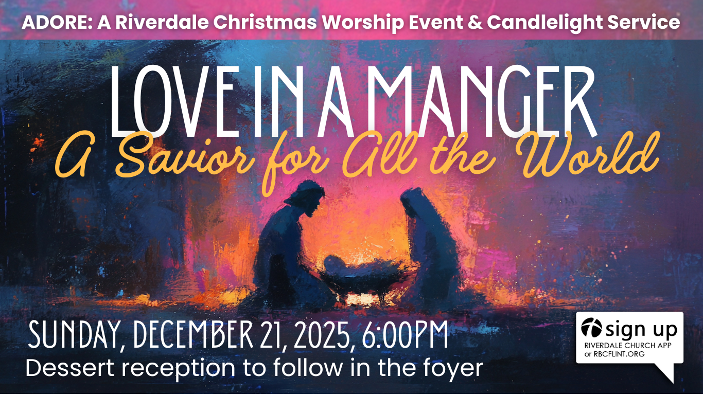 ADORE: A Riverdale Christmas Worship Event and Candlelight Service - "Love In a Manger - A Savior for ALL the World"