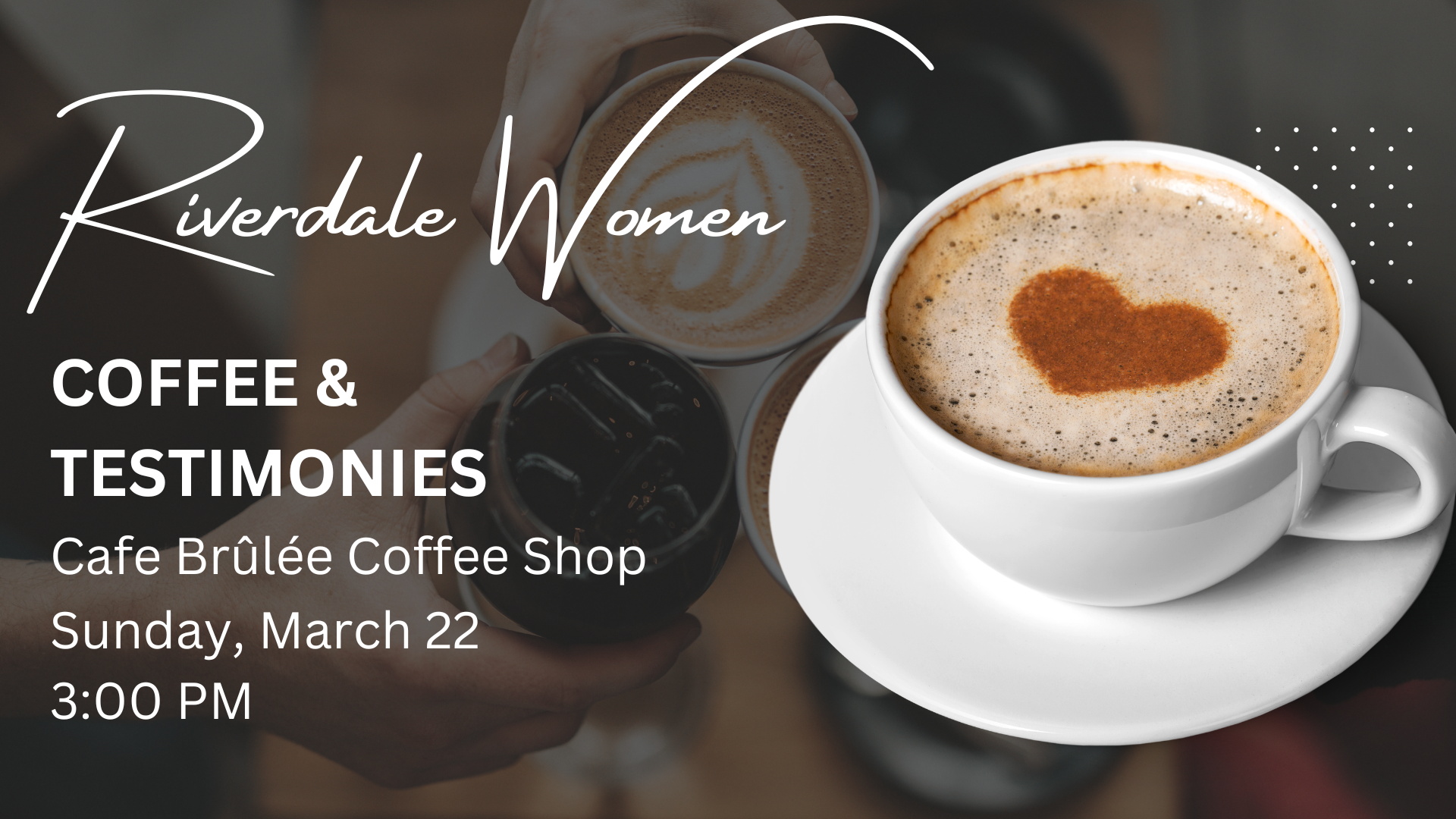 Riverdale Women - Coffee & Testimonies