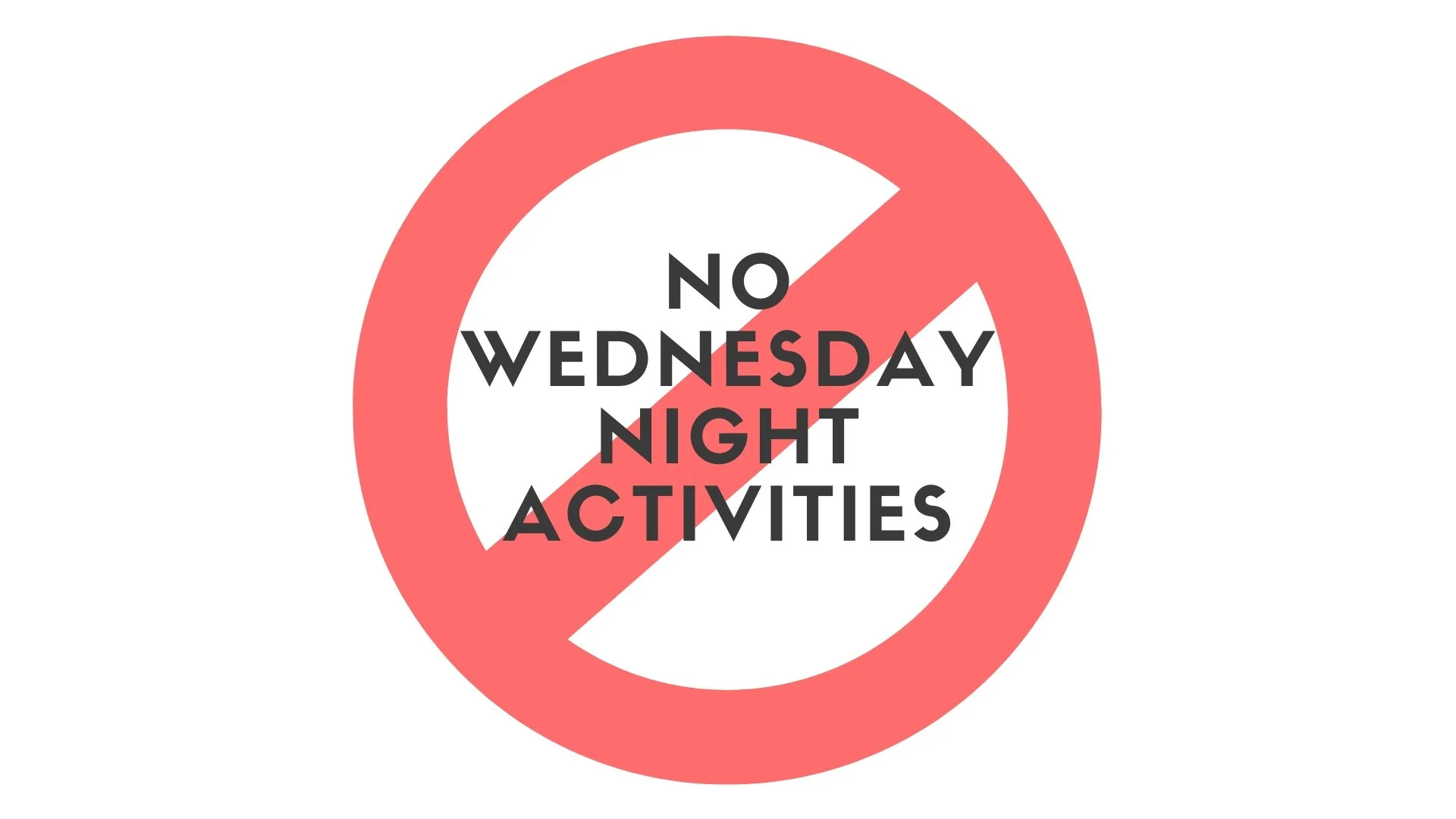 No Wednesday Activities