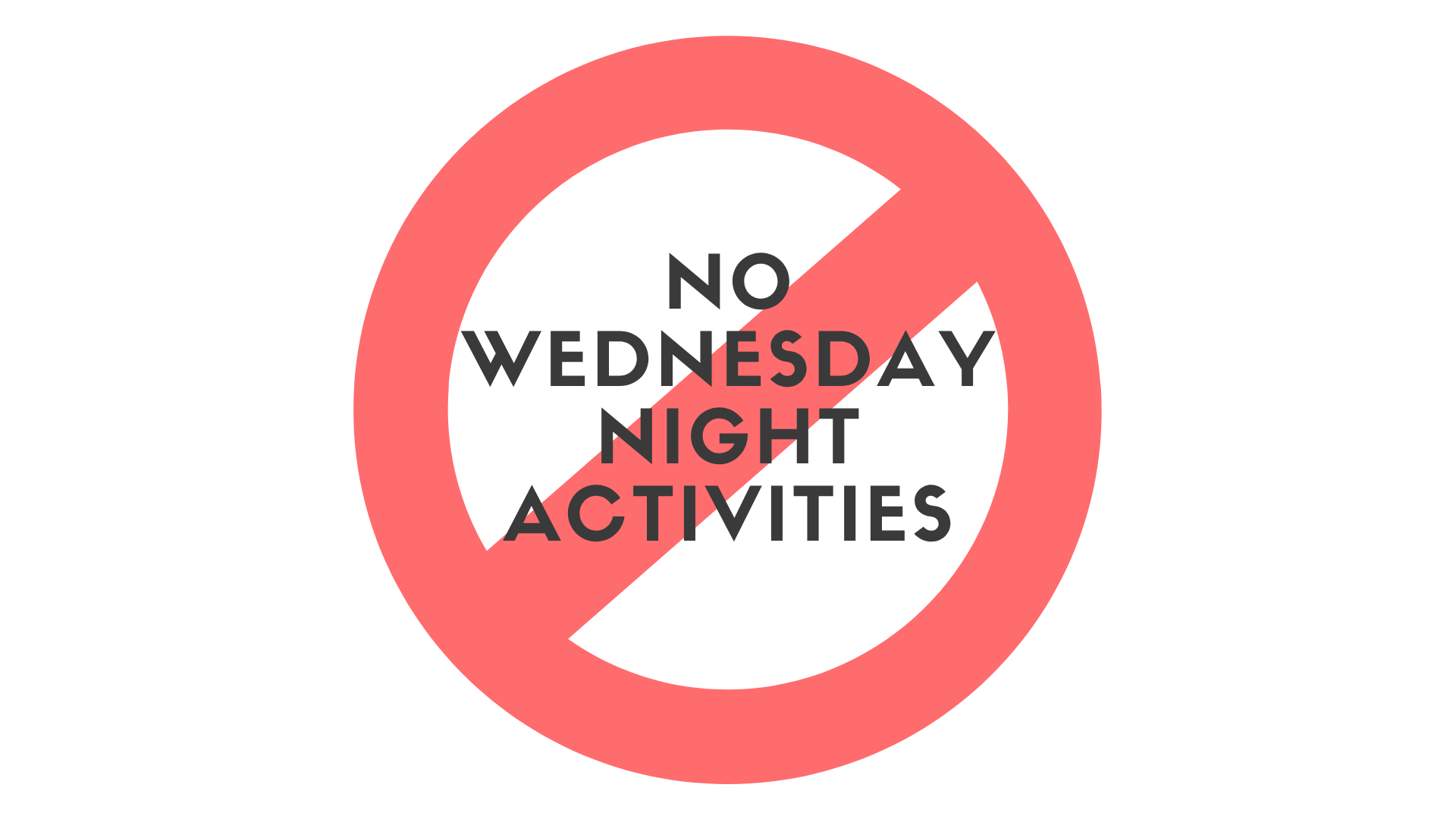 No Wednesday Night Activities