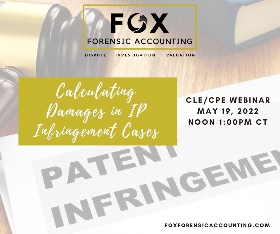 Calculating Damages in IP Infringement Cases Webinar — Fox Forensic ...