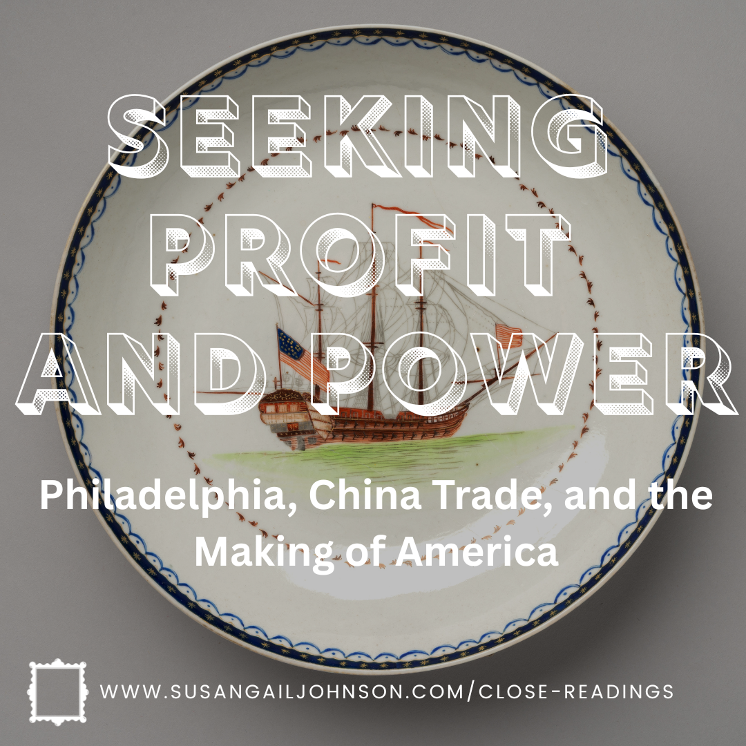 Seeking Profit and Power: Philadelphia, China Trade, and the Making of America