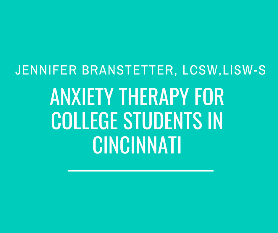 Anxiety Therapy for College Students in Cincinnati