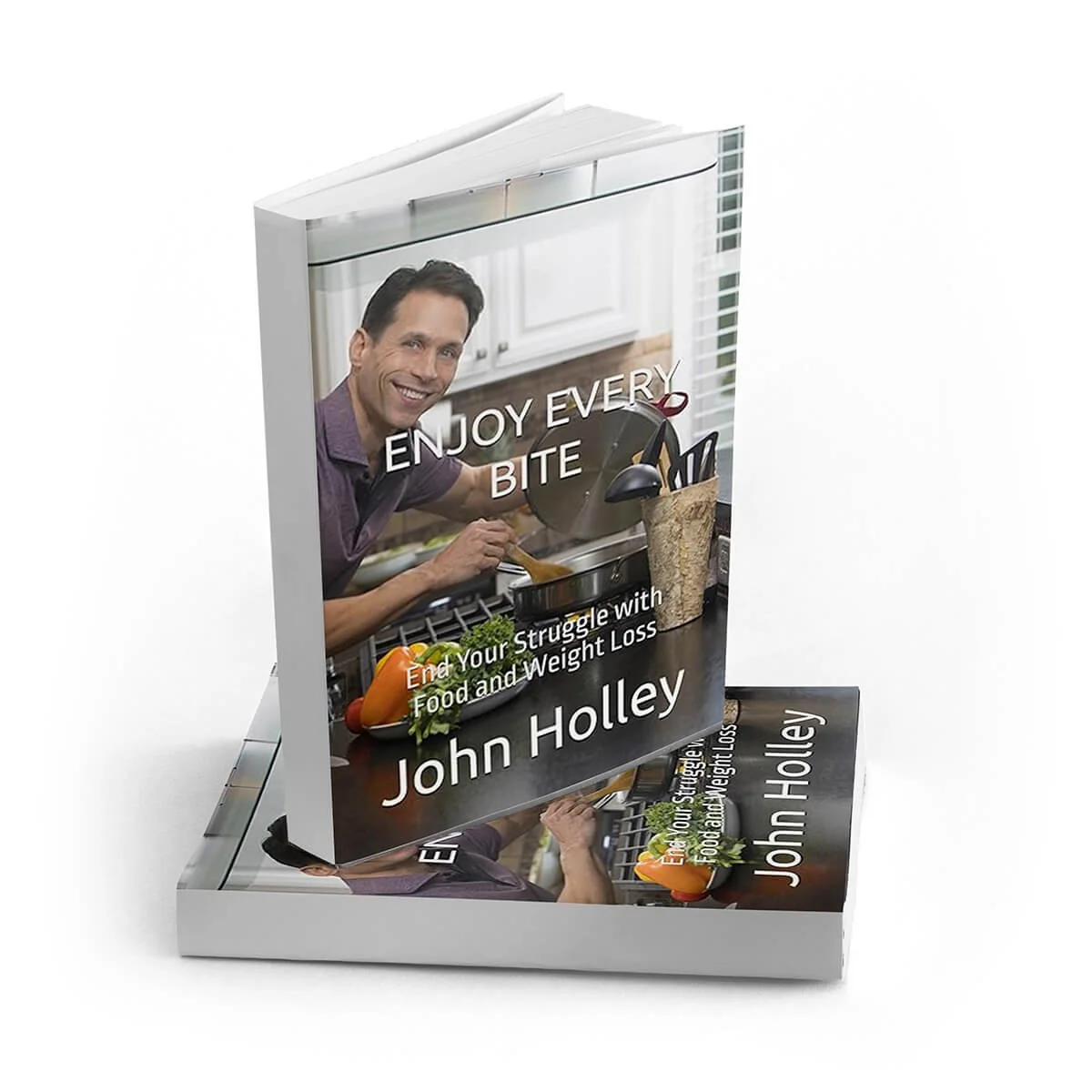 Enjoy Every Bite by John Holley