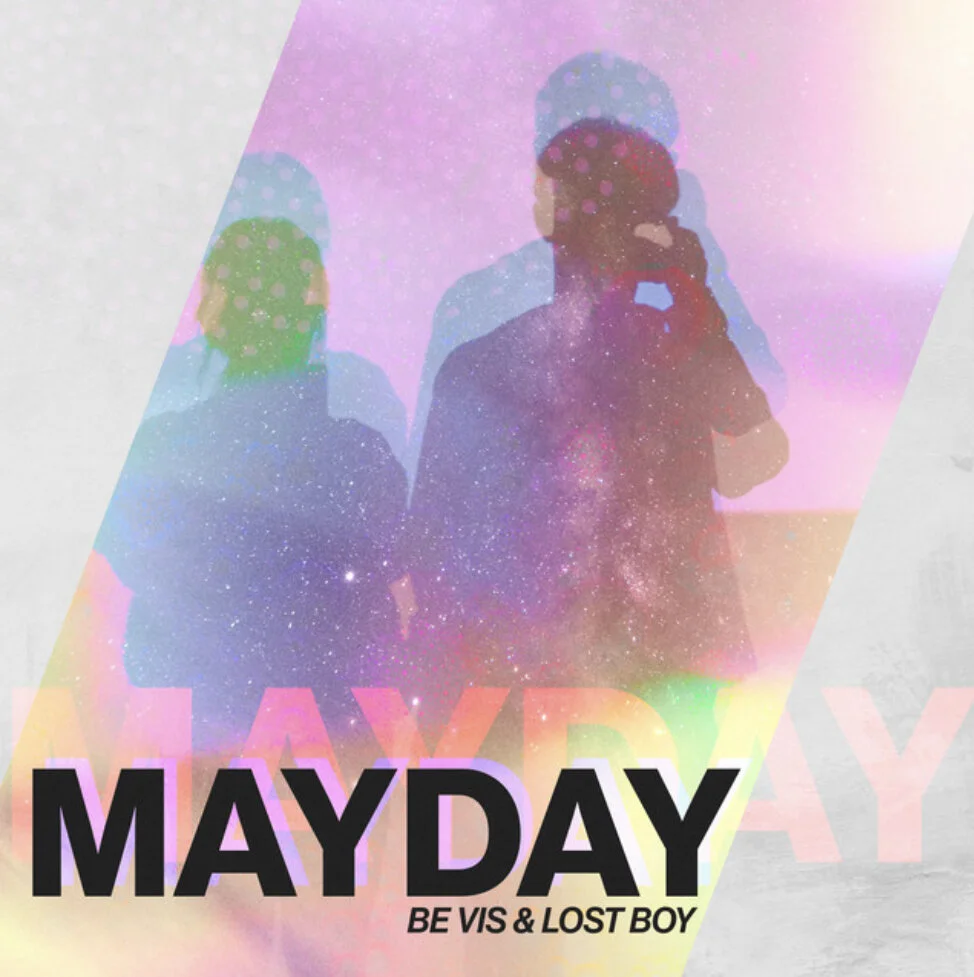 “Mayday” by Lost Boy &amp; Be Vis out now! 