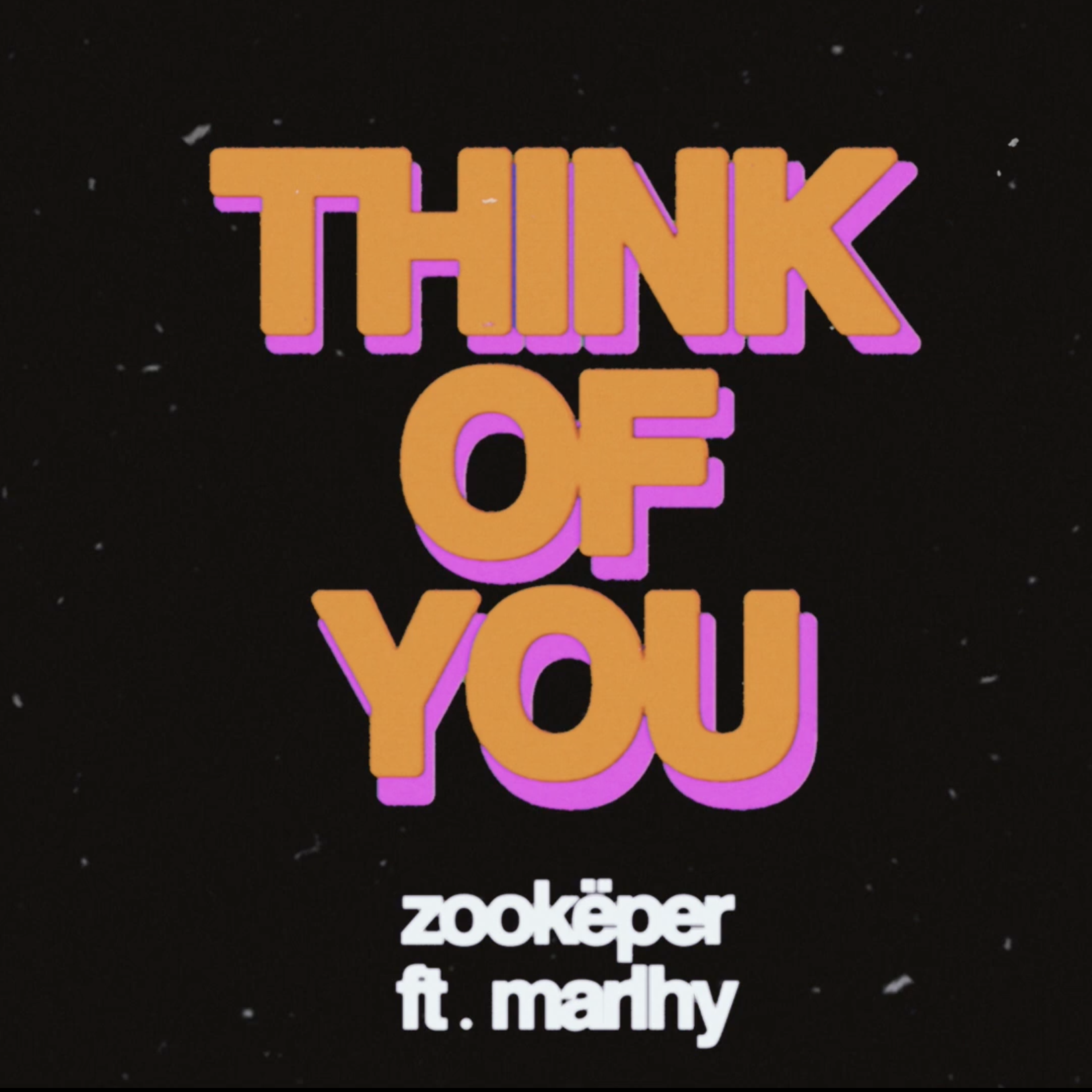 “Think of You” by Zookeper &amp; Marlhy out now!