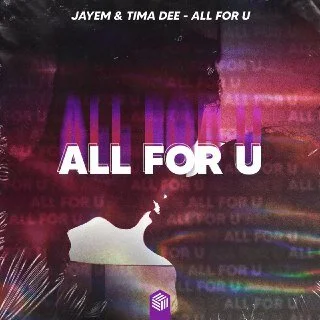 “All For U” by Jayem &amp; Tima Dee out now!