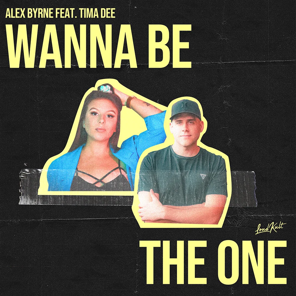 “Wanna Be The One” by Alex Byrne &amp; Tima Dee out now! 