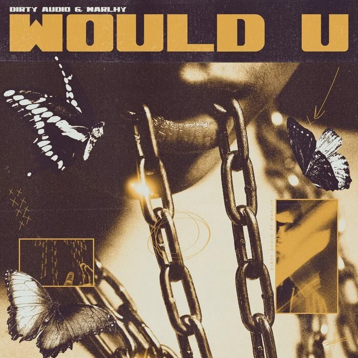 “Would U” by Dirty Audio &amp; Marlhy out now!