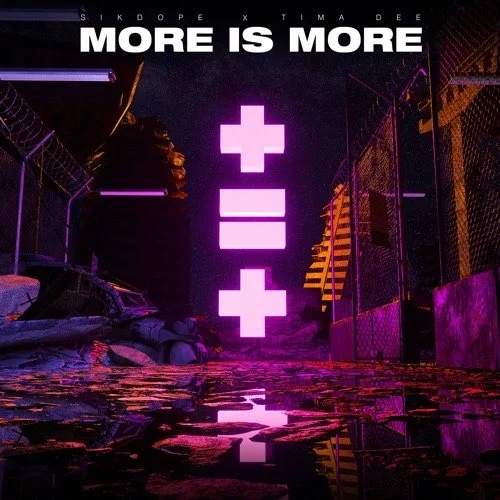 “More is More” by Sikdope &amp; Tima Dee out now!