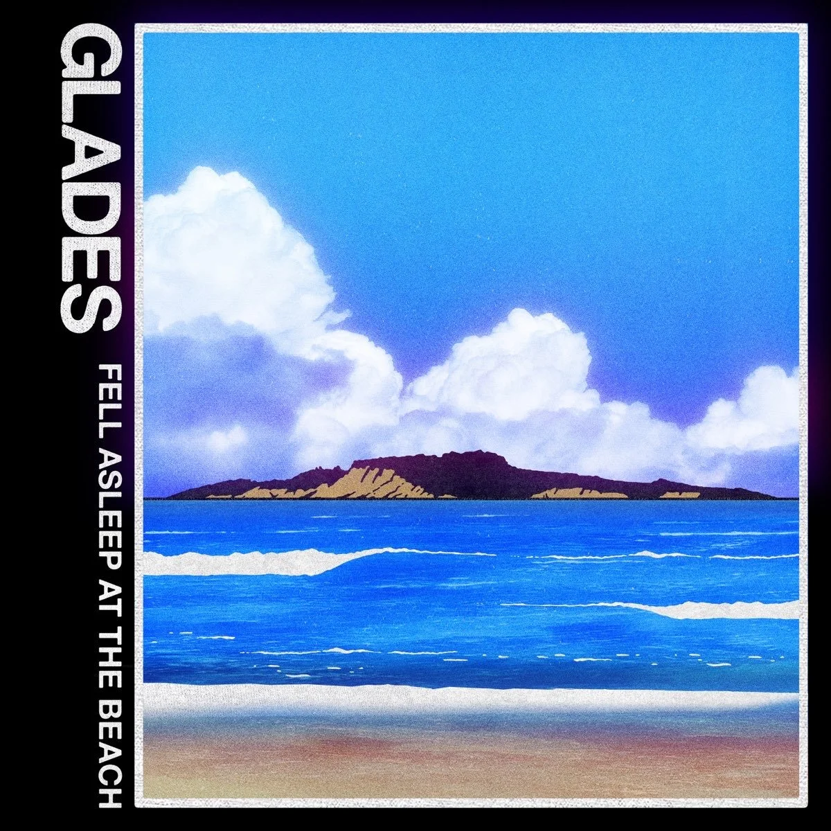 “Fell Asleep at the Beach” by Glades out now!