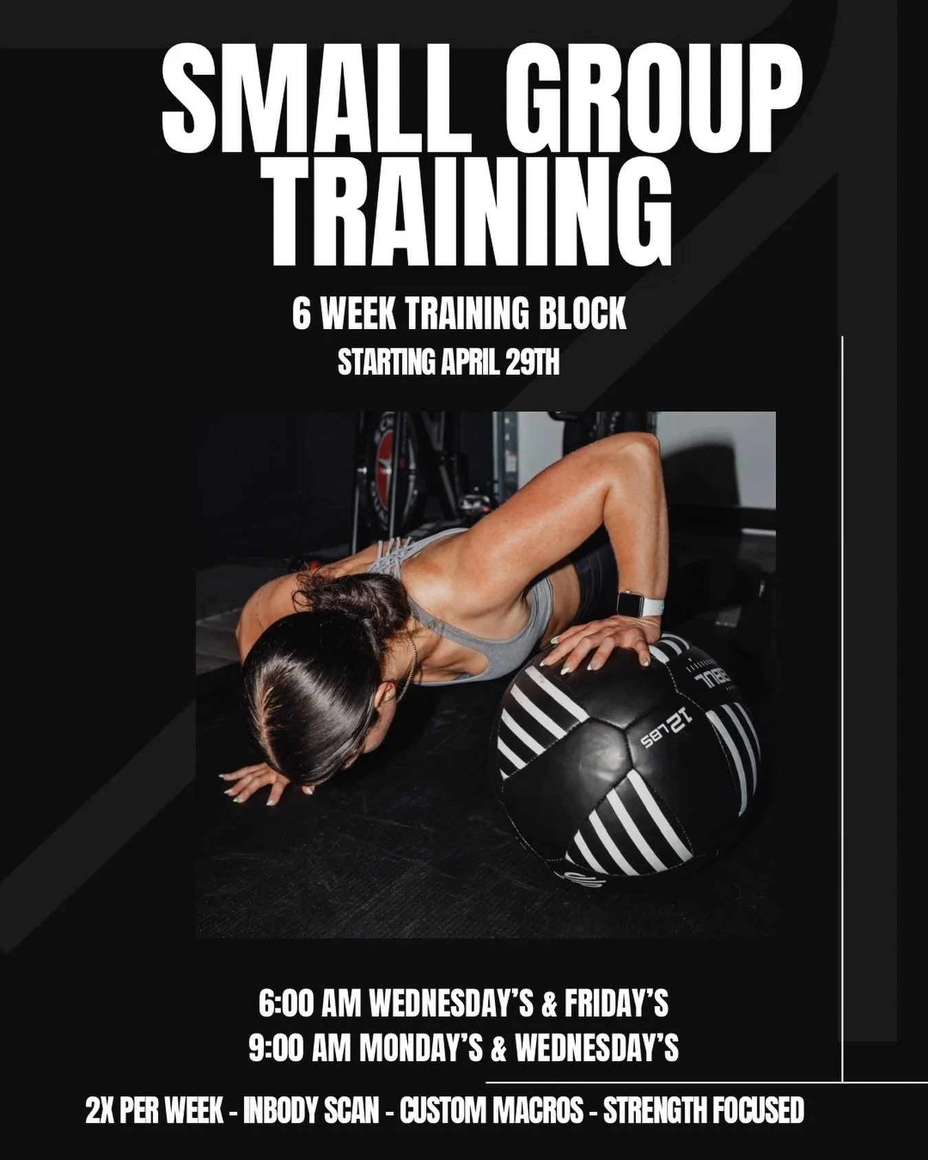 🔥 6 WEEK SMALL GROUP 🔥 

We&rsquo;re kicking off our last small group before summer on April 21st and this is the one you don&rsquo;t want to miss. 

Schedule: 
Monday + Wednesday &mdash; 9:00AM 
Wednesday + Friday &mdash; 6:00AM 

Price $279

This