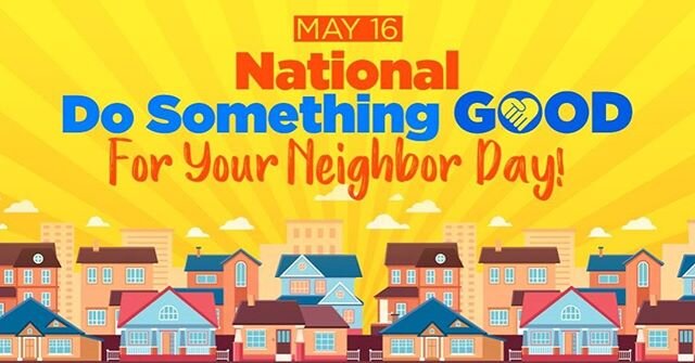 Happy National Do Something Good For Your Neighbor Day! Now more than ever, good deeds can make a huge impact. Even a simple phone call or text can brighten someones day. Share your good deed below and spread the neighborly love! #goodneighbor