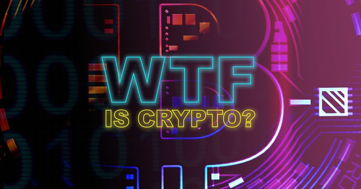 WTF Is Crypto?!