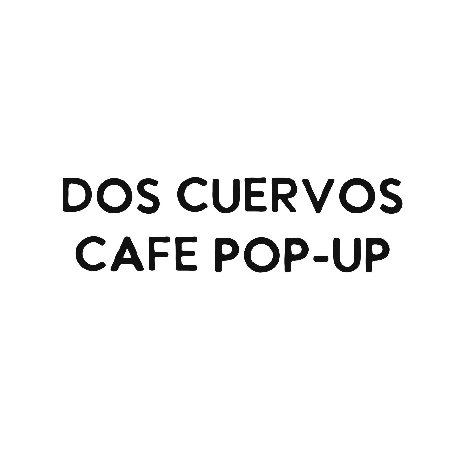 Dos Cuervos Cafe Pop-Up