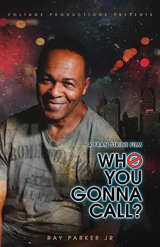 WHO YOU GONNA CALL? RAY PARKER JR