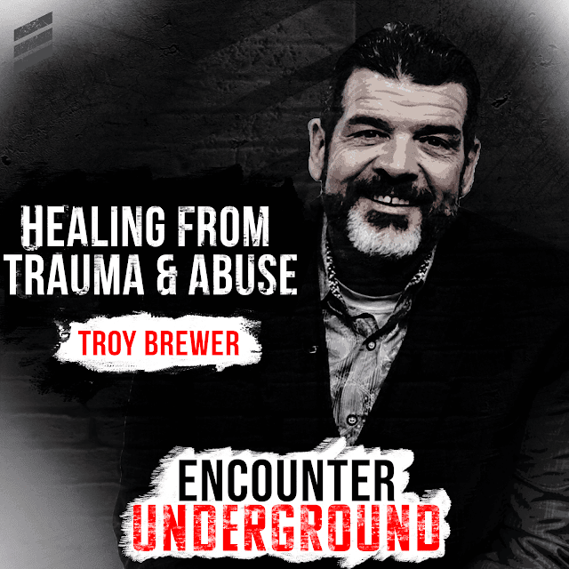 Healing from Trauma &amp; Abuse - Troy Brewer