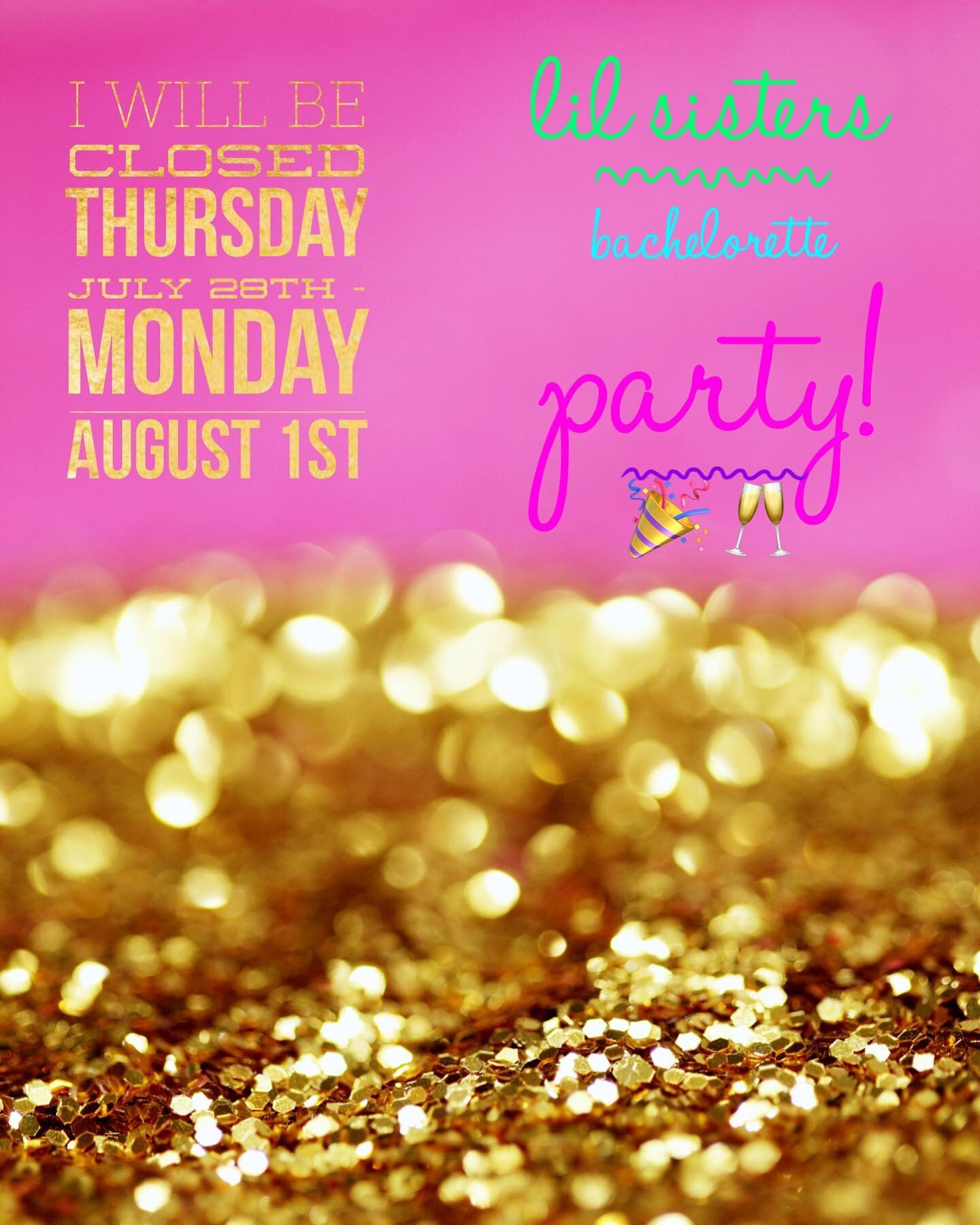 MY SISTER IS GETTING MARRIED!! Celebrations will be happening 🎉🎉 🥂 I will return to regular business hours Tuesday August 2nd. #bacheloretteparty #nashville