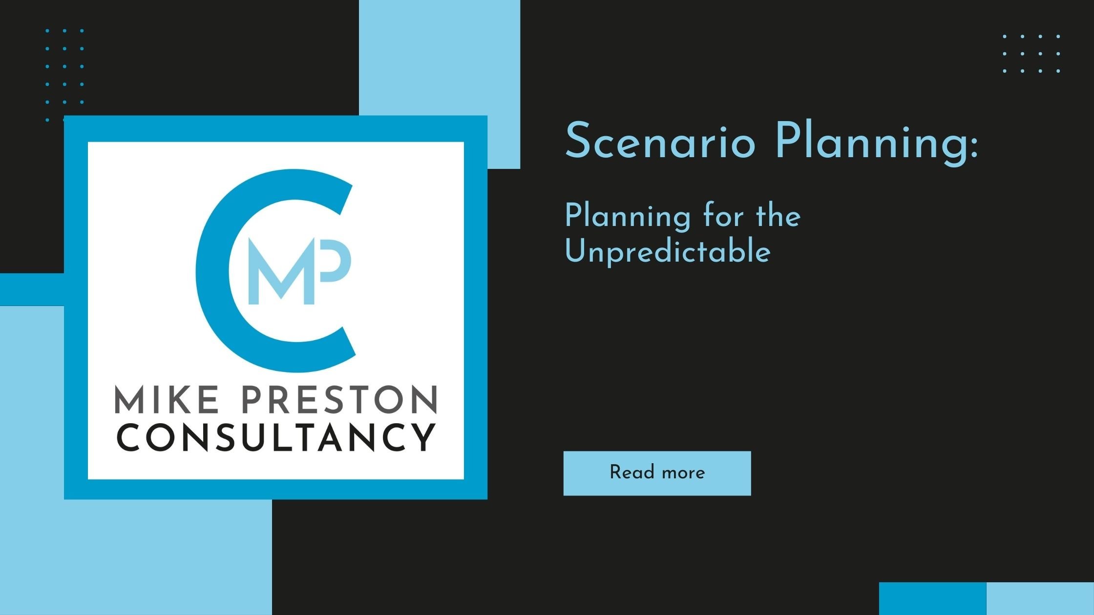 Scenario Planning: Planning for the Unpredictable