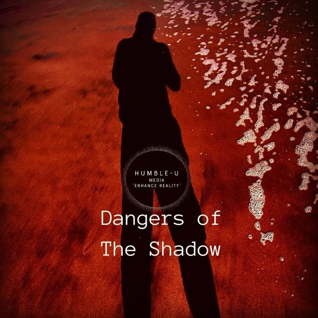 Dangers Of The Shadow.