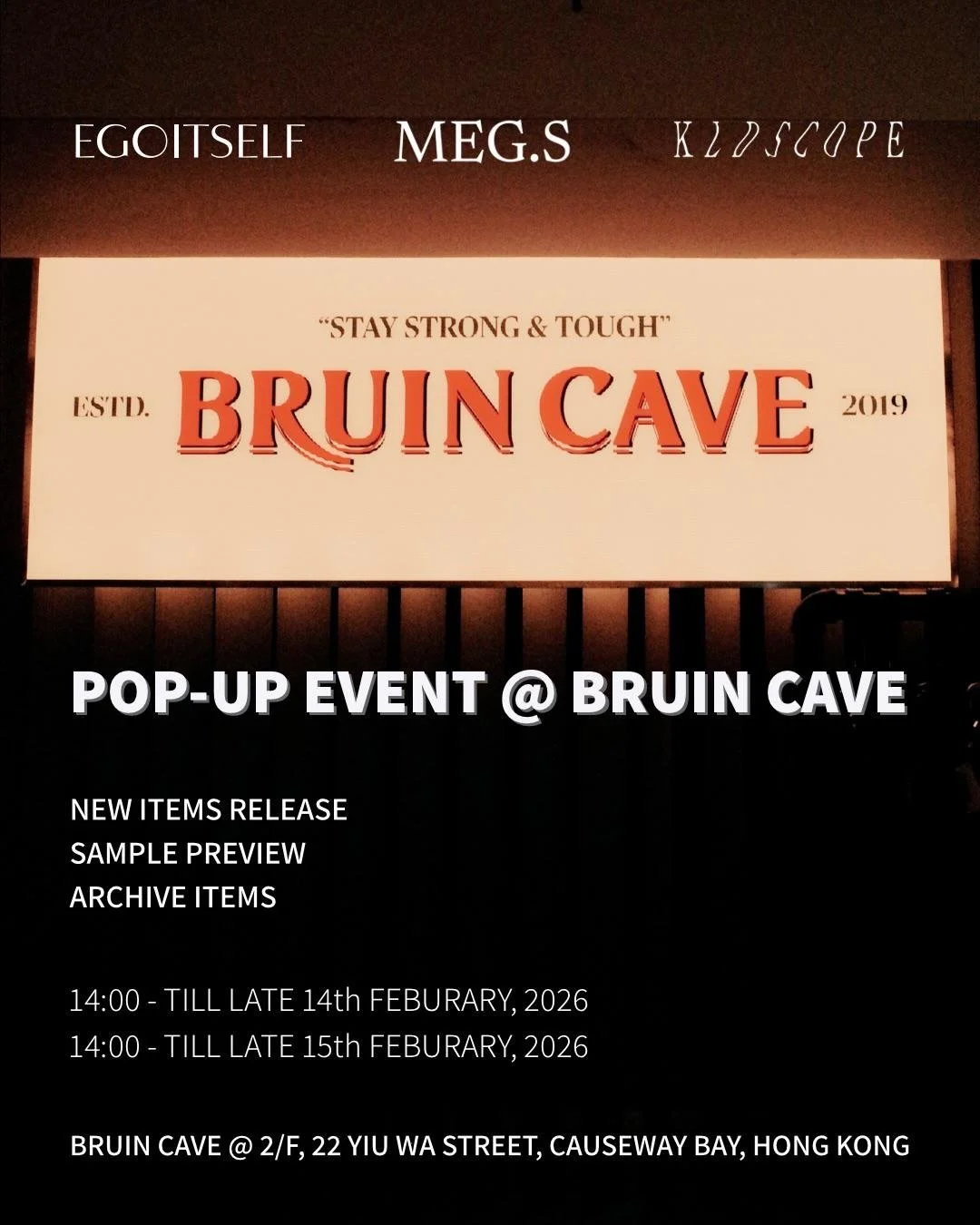 - Event Announcement

We&rsquo;re hosting a special pop-up event with @MEGS__OFFICIAL (our brand), @KLDS.CO, and @EGOITSELF right here on February 14&ndash;15, 2026.

What to expect?
- Exclusive first-look previews of upcoming new items releases
- Sa