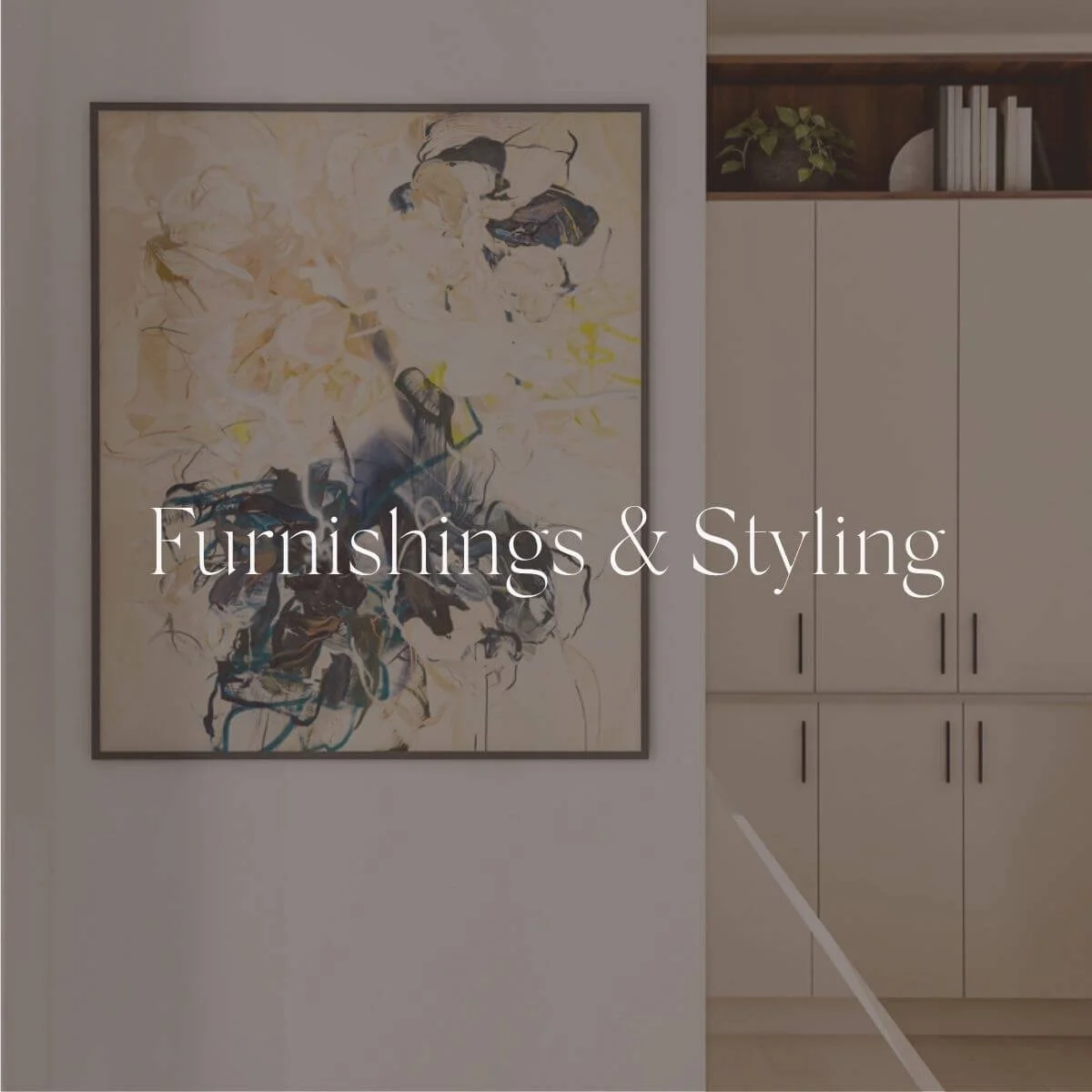 Furnishings and Styling interior design service featuring statement abstract artwork, custom cabinetry, and thoughtfully selected decor.