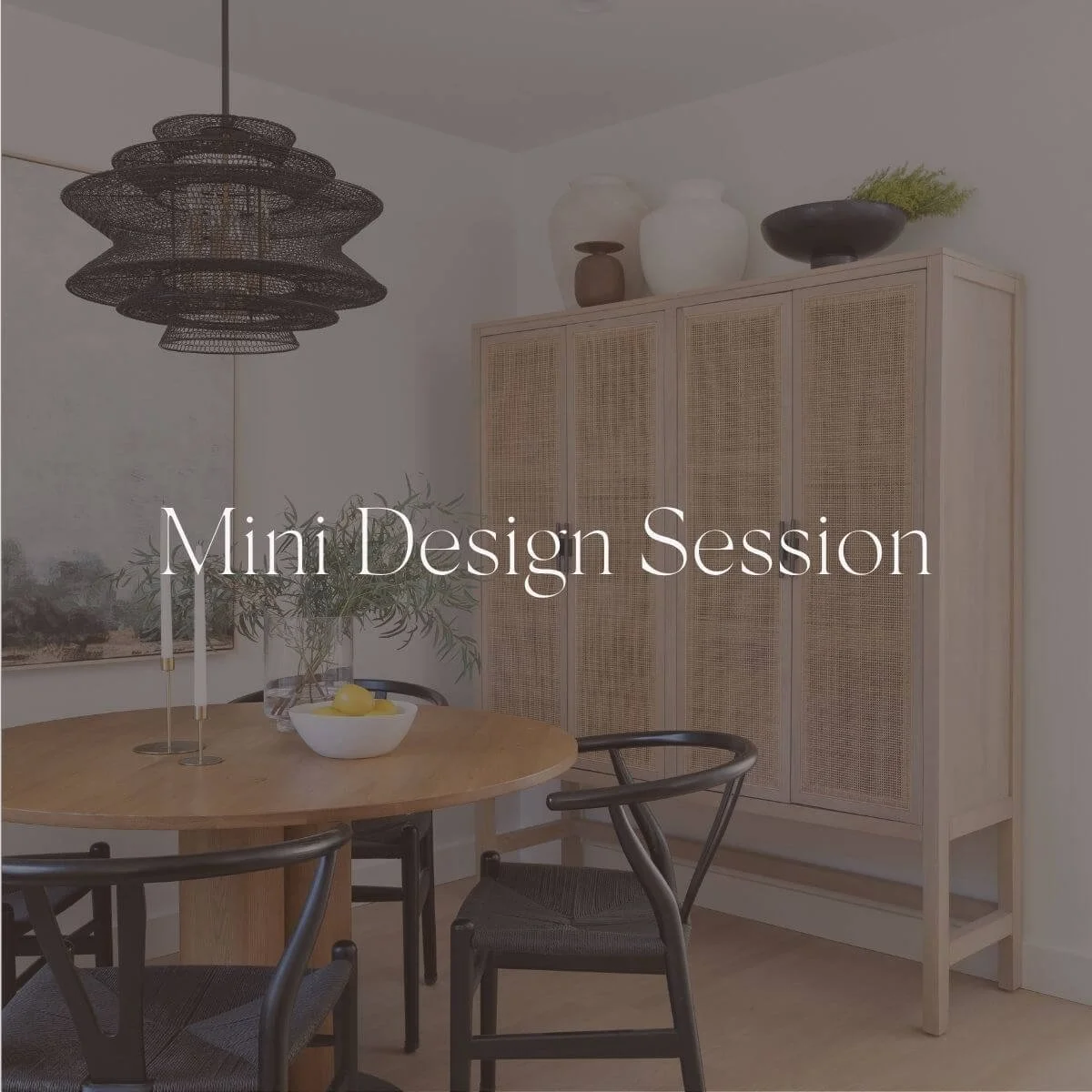 Mini Design Session for personalized interior design guidance, featuring a modern dining room with natural wood furniture and woven accents.