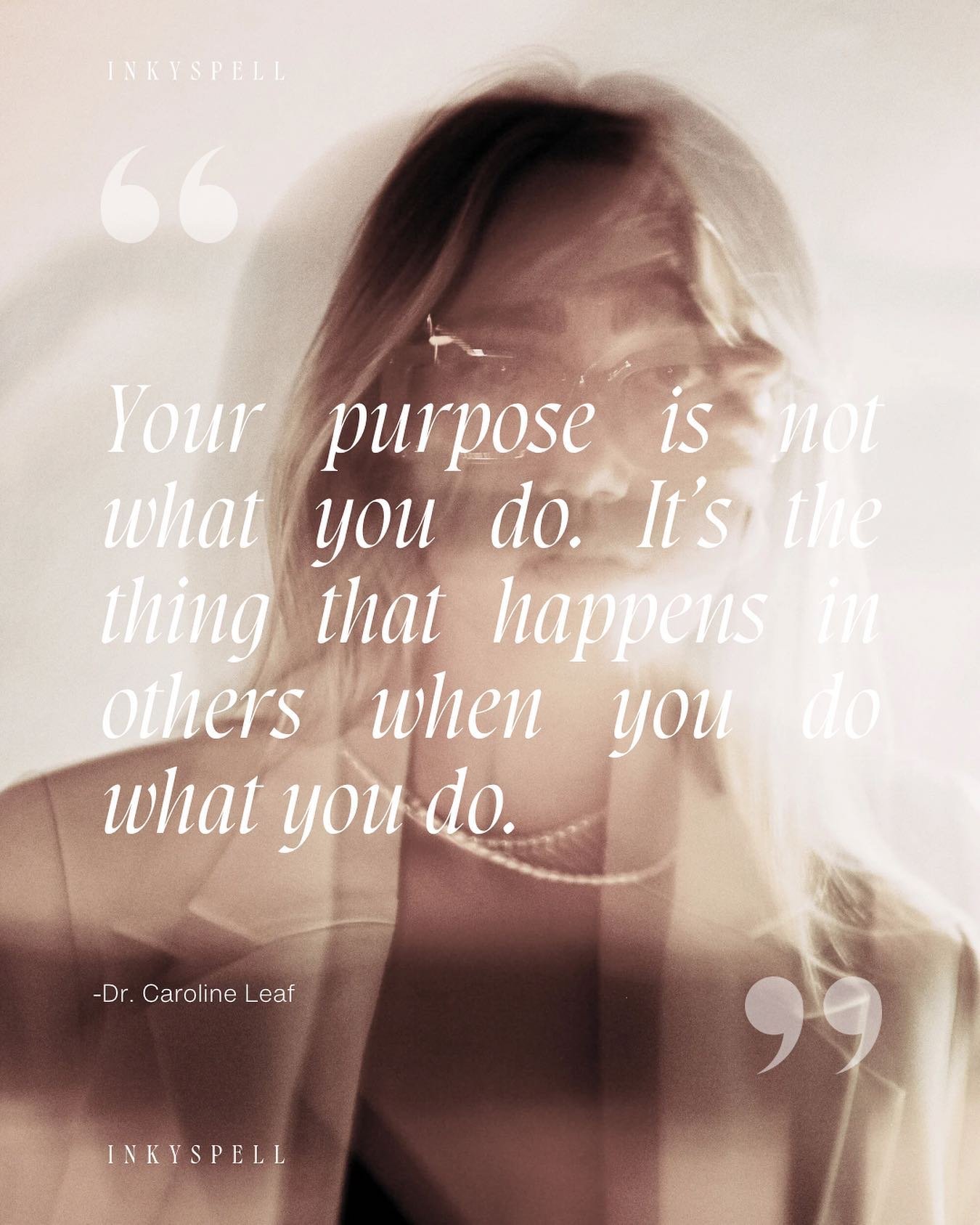 ~ LIFT ~ &ldquo;Your purpose is not what you do. It&rsquo;s the thing that happens in others when you do what you do.&rdquo;

-Dr Caroline Leaf

My purpose in the space of InkySpell is guiding my clients through a process of visual transformation as 