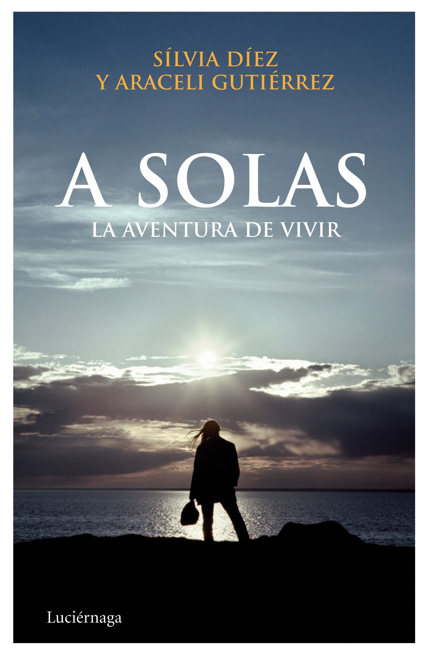 LAS BUENAS CRÍTICAS DE "A SOLAS. LA AVENTURA DE VIVIR" (ED. LUCIÉRNAGA)