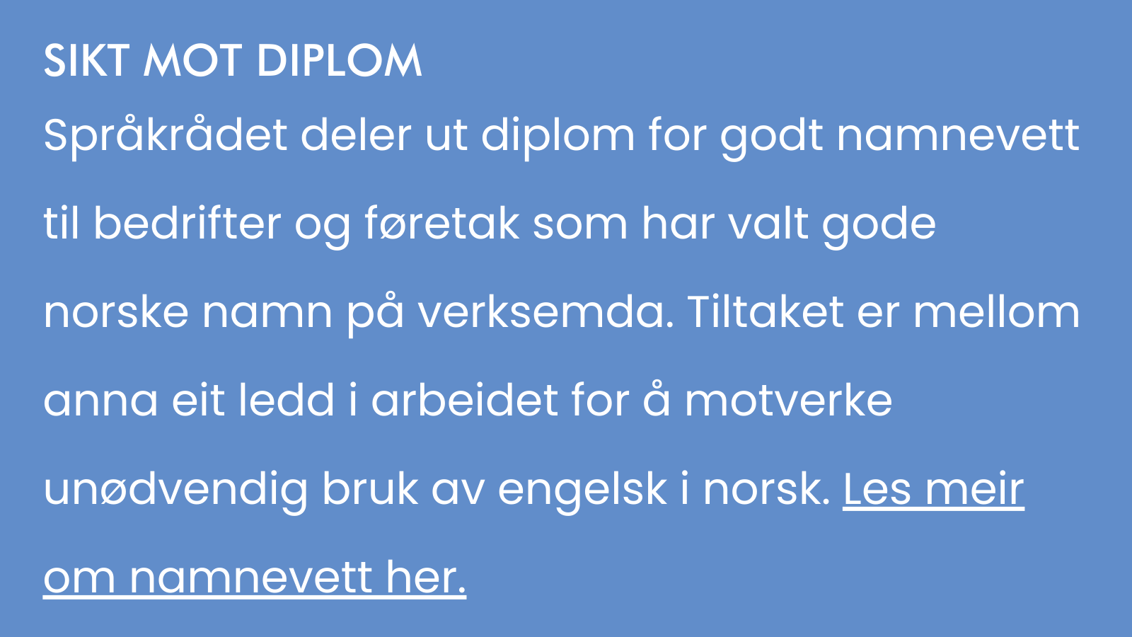Språkrådet deler ut diplom for godt namnevett.