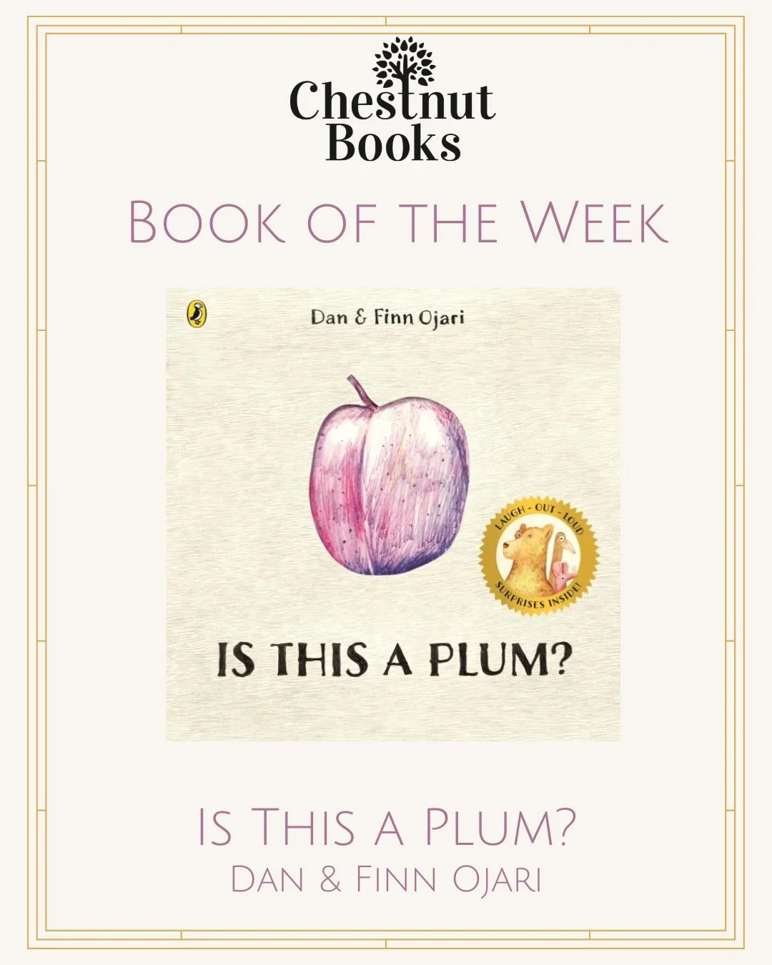 🌟Book of the Week🌟

🦛 Is This a Plum? 🦛

&lsquo;This deceptively simple picture-book by father-and-son duo Dan and Finn Ojari uses bold, stylish art, rhyming call-and-response text, and clever cut-through holes that play with shape and colour to 