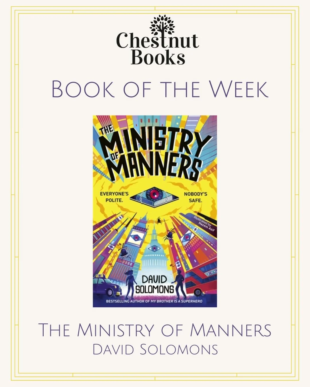 🌟Book of the Week🌟

🤫The Ministry of Manners🤫

&lsquo;Be quiet. Be polite. Or be silenced. 

Alfie and Margot Hawthorne have grown up under the Ministry of Manners, where politeness isn&rsquo;t a choice - it&rsquo;s the law. And one wrong word ca