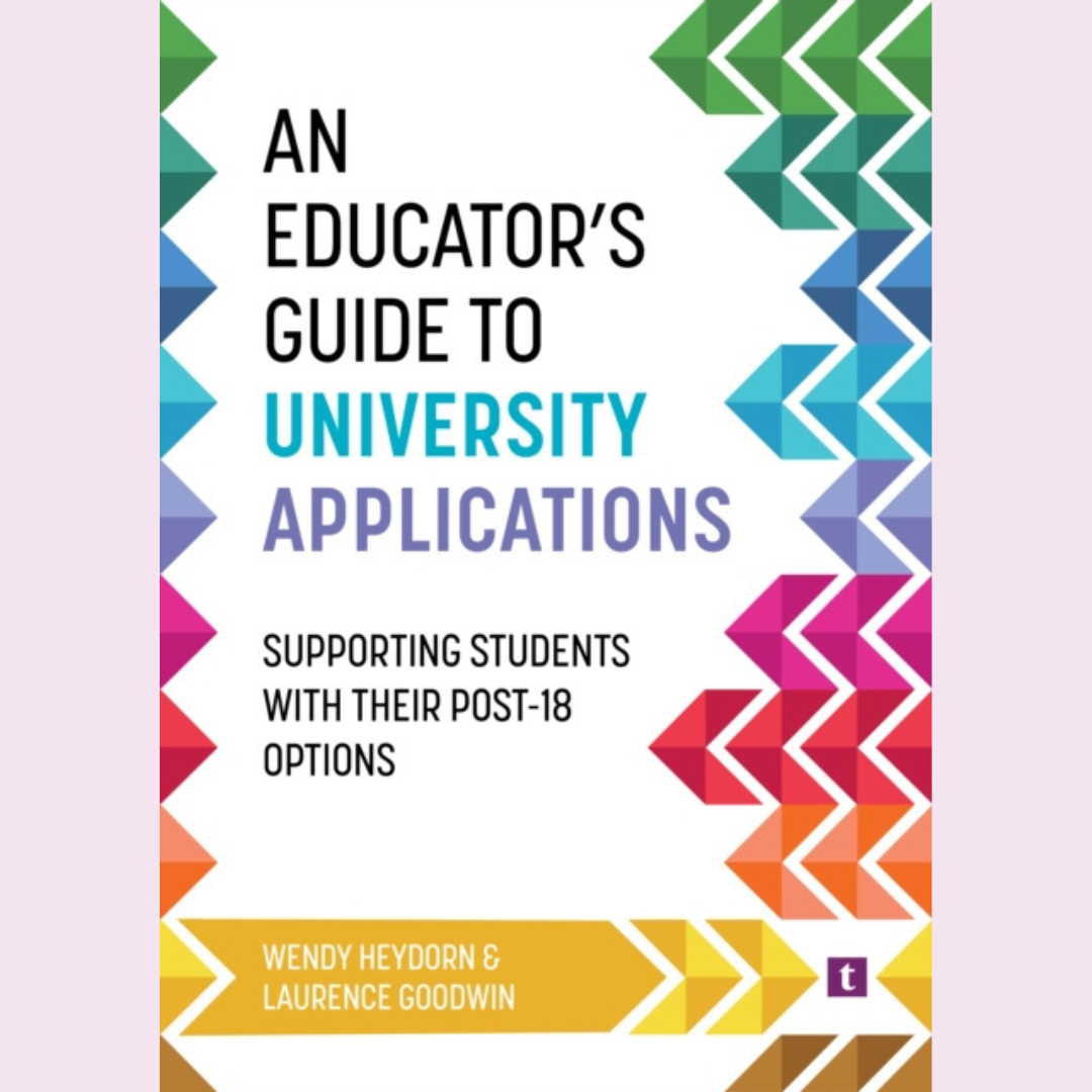An Educator's Guide to University Applications : Supporting Students with Their Post-18 Options