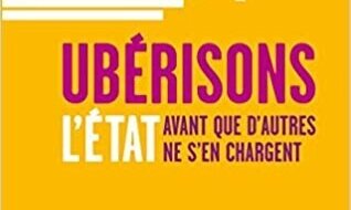 Ubérisons l’Etat, avant que d’autres ne s’en chargent - Clément Bertholet, Laura Létourneau